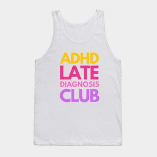 ADHD Late Diagnosis Club Tank Top